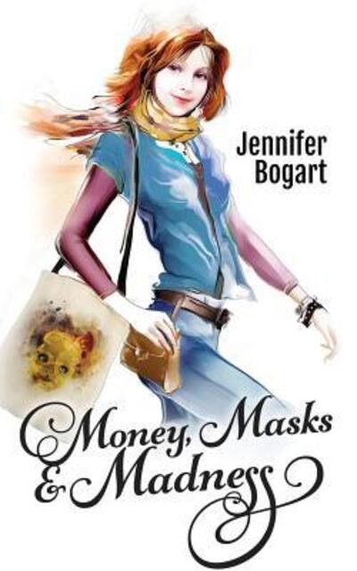 Cover for Jennifer Bogart · Money, Masks &amp; Madness (Paperback Book) (2018)