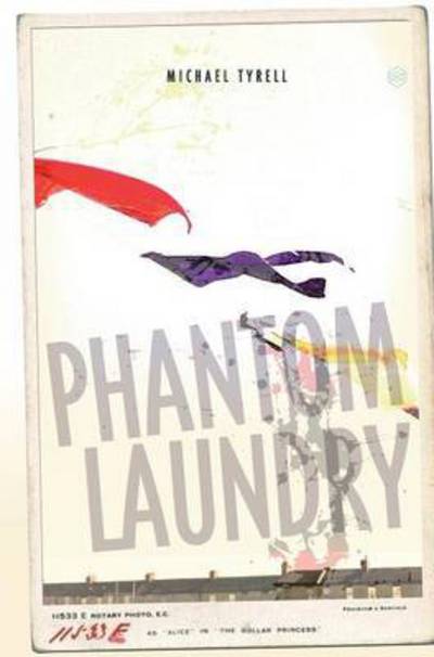 Cover for Michael Tyrell · Phantom Laundry: Limited Edition - Limited Edition of 100 (Hardcover Book) [Of 100 edition] (2017)