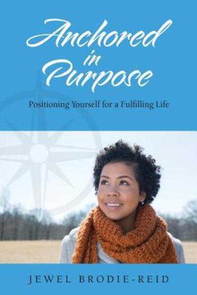 Cover for Jewel Brodie-Reid · Anchored in Purpose (Paperback Book) (2016)