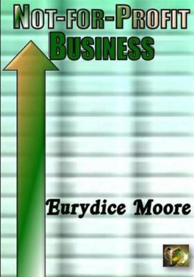 Cover for Eurydice Moore · Not-For-Profit Business (Pocketbok) (2017)