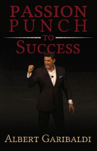 Cover for Albert Garibaldi · Passion Punch to Success (Paperback Book) (2018)