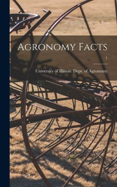 Agronomy Facts; 1 - University of Illinois (Urbana-Champa - Książki - Hassell Street Press - 9781014058300 - 9 września 2021