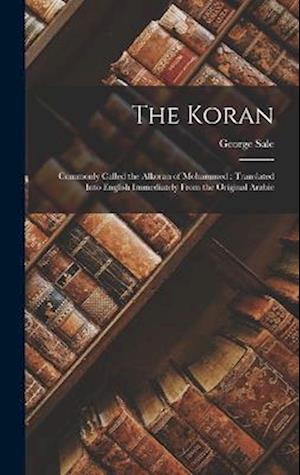 Koran : Commonly Called the Alkoran of Mohammed - George Sale - Books - Creative Media Partners, LLC - 9781015556300 - October 26, 2022