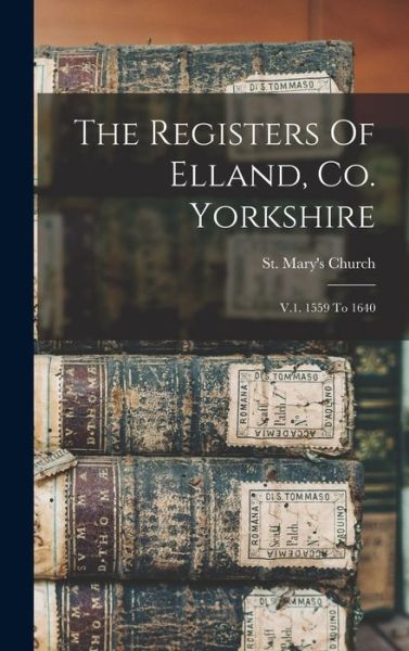 Cover for England) St Mary's Church (Elland · Registers of Elland, Co. Yorkshire (Book) (2022)