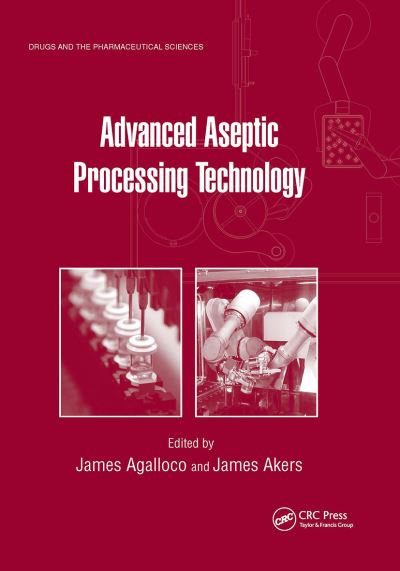 Advanced Aseptic Processing Technology - Drugs and the Pharmaceutical Sciences (Paperback Book) (2024)