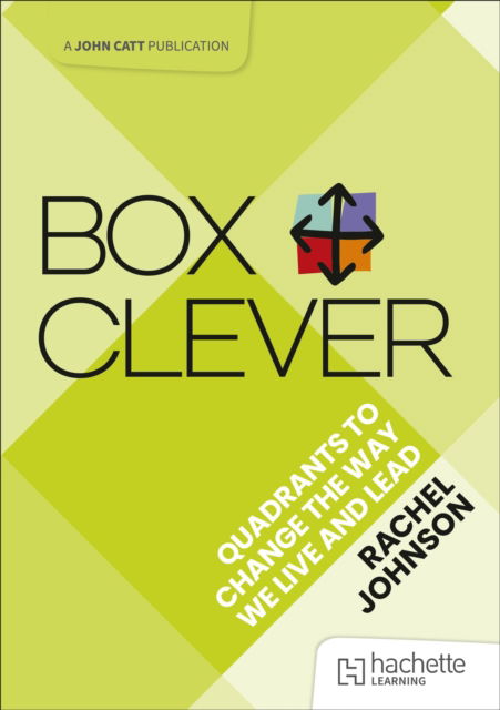 Cover for Rachel Johnson · Box Clever: Quadrants to change the way we live and lead (Paperback Book) (2025)