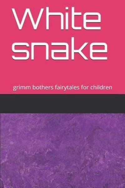Cover for Grimm Brothers · White snake (Paperback Bog) (2019)