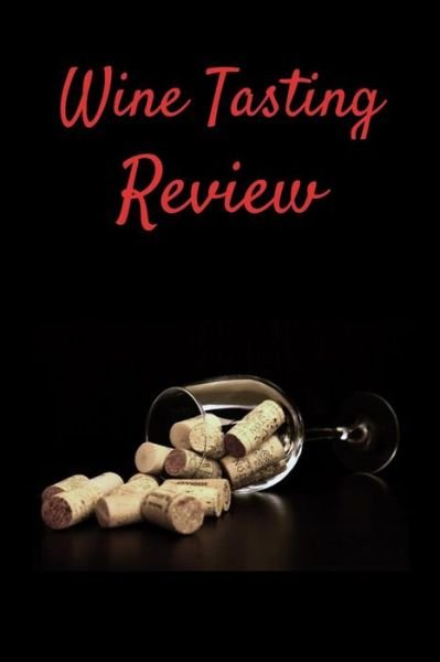 Cover for T &amp; K Publishing · Wine Tasting Review (Paperback Book) (2019)