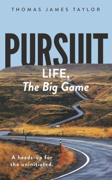Cover for Thomas James Taylor · Pursuit : LIFE, the Big Game (Book) (2022)