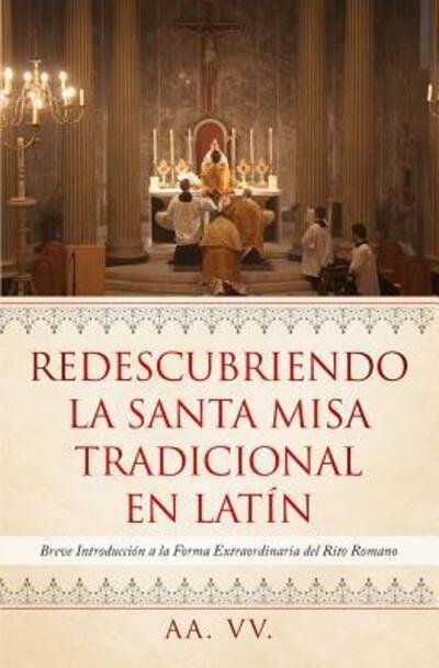 Cover for Aa Vv · Redescubriendo la Santa Misa Tradicional en Latin (Pocketbok) (2019)