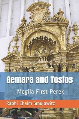 Gemara and Tosfos : Megila First Perek - Rabbi Chaim Smulowitz - Books - Independently published - 9781090537300 - March 15, 2019