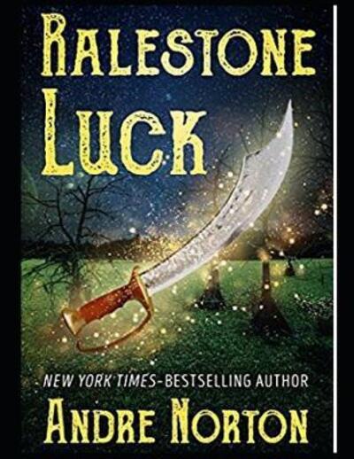 Ralestone Luck (Annotated) - Andre Alice Norton - Książki - Independently Published - 9781091952300 - 1 kwietnia 2019