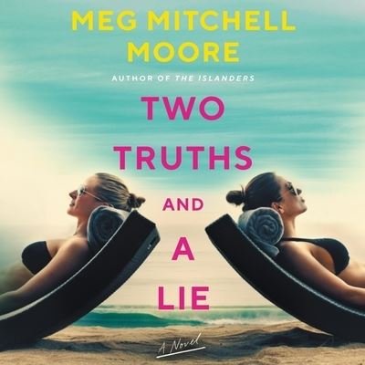 Two Truths and a Lie - Meg Mitchell Moore - Musik - Harpercollins - 9781094159300 - 16 juni 2020