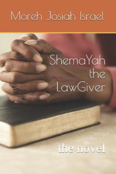 Cover for Moreh Josiah Israel · ShemaYah the LawGiver (Paperback Book) (2019)