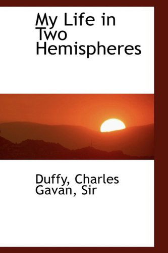 My Life in Two Hemispheres - Duffy - Books - BiblioLife - 9781110301300 - May 20, 2009