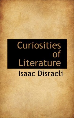 Cover for Isaac Disraeli · Curiosities of Literature (Innbunden bok) (2009)