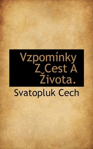 Cover for Svatopluk Cech · Vzpomínky Z Cest a Zivota. (Hardcover Book) [Czech edition] (2009)