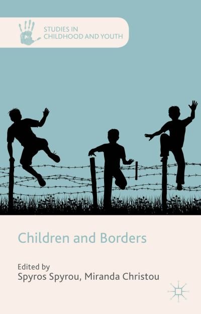 Cover for Spyros Spyrou · Children and Borders - Studies in Childhood and Youth (Hardcover Book) (2014)