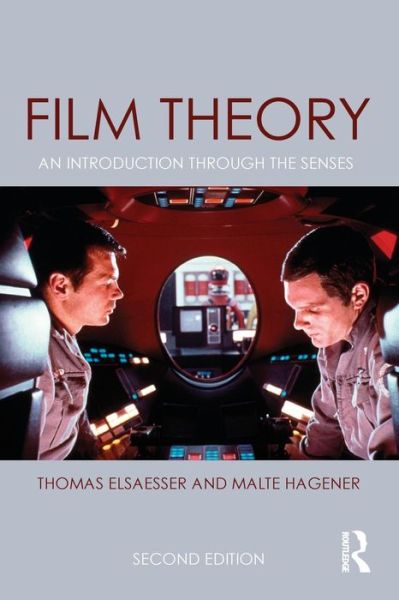 Cover for Elsaesser, Thomas (University of Amsterdam, the Netherlands) · Film Theory: An Introduction through the Senses (Taschenbuch) (2015)