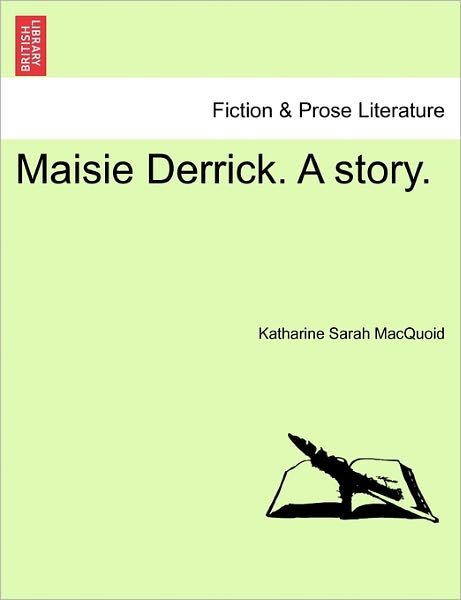 Cover for Katharine Sarah Macquoid · Maisie Derrick. a Story. (Taschenbuch) (2011)
