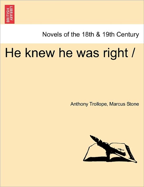 He Knew He Was Right - Trollope, Anthony, Ed - Bücher - British Library, Historical Print Editio - 9781241164300 - 14. März 2011