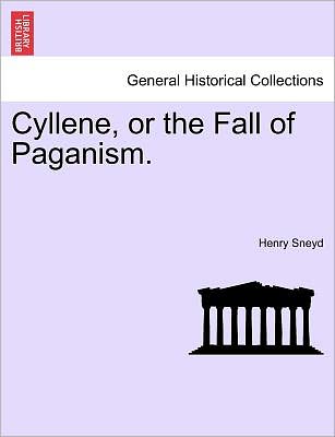 Cover for Henry Sneyd · Cyllene, or the Fall of Paganism. Vol. II (Paperback Book) (2011)