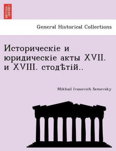 Cover for Mikhail Ivanovich Semevsky · Xvii. Xviii. .. (Paperback Book) (2011)