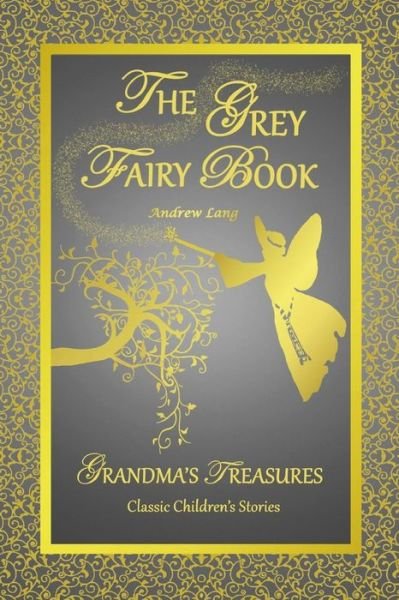 Cover for Andrew Lang · The Grey Fairy Book - Andrew Lang (Paperback Book) (2014)