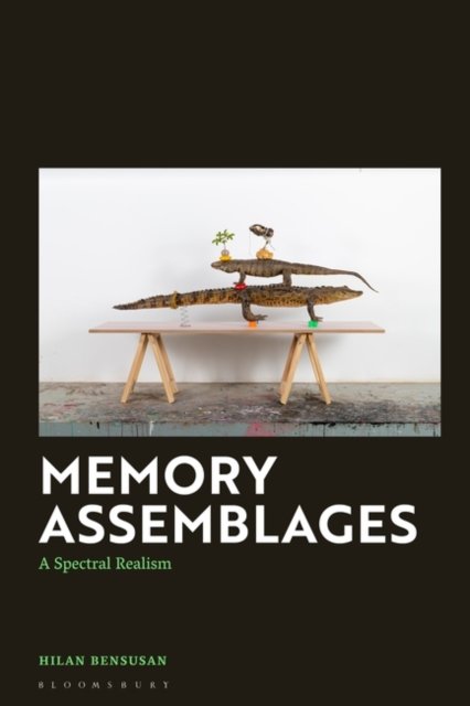 Cover for Hilan Bensusan · Memory Assemblages: Spectral Realism and the Logic of Addition (Hardcover bog) (2024)