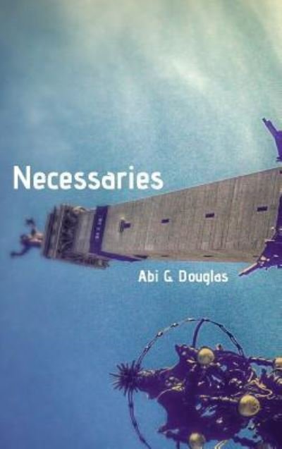 Cover for Abi G Douglas · Necessaries (Innbunden bok) (2016)