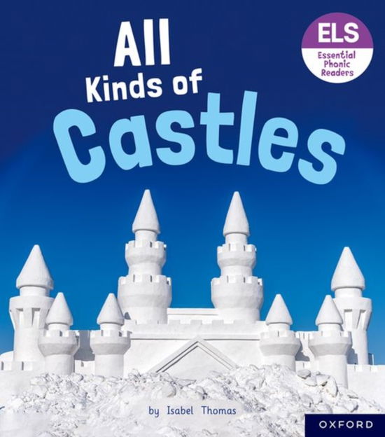 Cover for Isabel Thomas · Essential Letters and Sounds: Essential Phonic Readers: Oxford Reading Level 6: All Kinds of Castles - Essential Letters and Sounds: Essential Phonic Readers (Paperback Book) (2022)