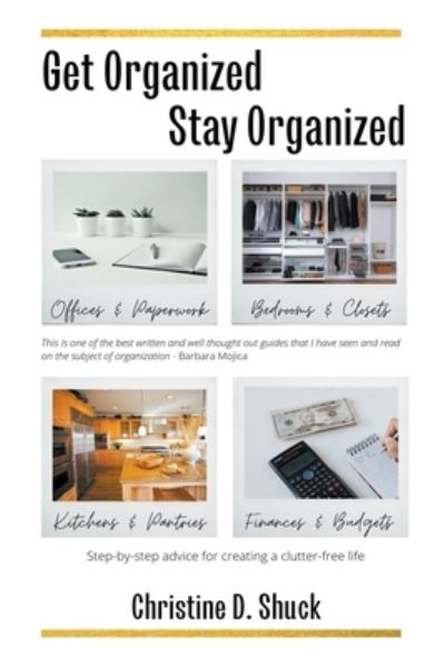 Get Organized, Stay Organized - Christine D Shuck - Książki - Christine D. Shuck - 9781386139300 - 31 marca 2020