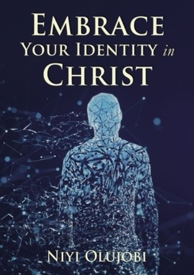 Cover for Niyi Olujobi · Embrace Your Identity in Christ (Paperback Book) (2020)