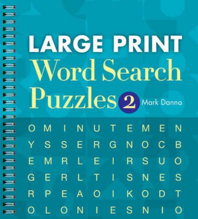 Cover for Mark Danna · Large Print Word Search Puzzles 2 - Large Print Word Search Puzzles (Taschenbuch) [Large type / large print edition] (2012)