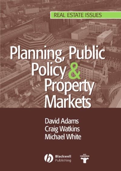 Cover for D Adams · Planning, Public Policy and Property Markets - Real Estate Issues (Paperback Book) (2005)