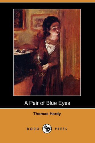 Cover for Thomas Defendant Hardy · A Pair of Blue Eyes (Dodo Press) (Paperback Book) (2007)