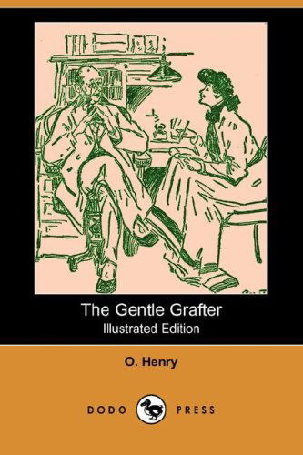 Cover for Henry O. · The Gentle Grafter (Illustrated Edition) (Dodo Press) (Paperback Book) [Illustrated, Ill edition] (2008)