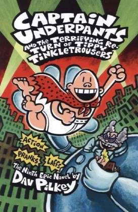 Captain Underpants and the Terrifying Return of Tippy Tinkletrousers - Captain Underpants - Dav Pilkey - Books - Scholastic - 9781407133300 - May 2, 2013