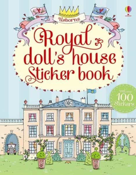 Royal Doll's House Sticker Book - Doll's House Sticker Books - Struan Reid - Kirjat - Usborne Publishing Ltd - 9781409564300 - sunnuntai 1. syyskuuta 2013