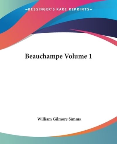 Cover for William Gilmore Simms · Beauchampe Volume 1 (Paperback Book) (2004)