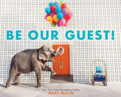 Cover for Gray Malin · Be Our Guest! (Hardcover Book) (2018)