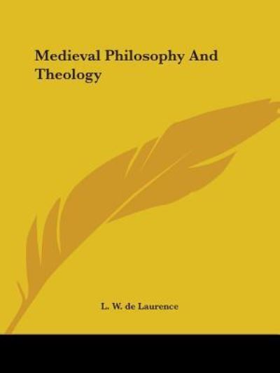 Cover for L. W. De Laurence · Medieval Philosophy and Theology (Paperback Book) (2005)