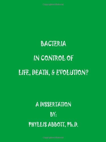 Phyllis Abbott · Bacteria in Control of Life, Death, & Evolution? (Taschenbuch) (2006)