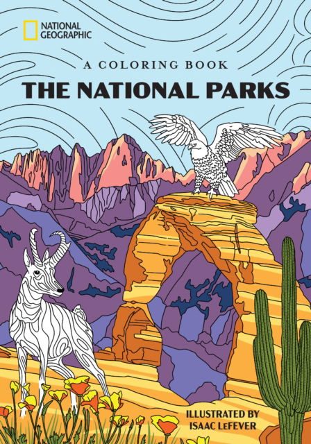The National Parks: A Coloring Book - National Geographic - Books - National Geographic Society - 9781426224300 - October 15, 2024