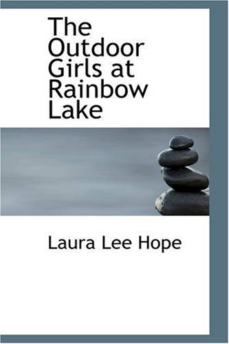 Cover for Laura Lee Hope · The Outdoor Girls at Rainbow Lake: Or, the Stirring Cruise of the Motor Boat Gem (Paperback Book) (2007)