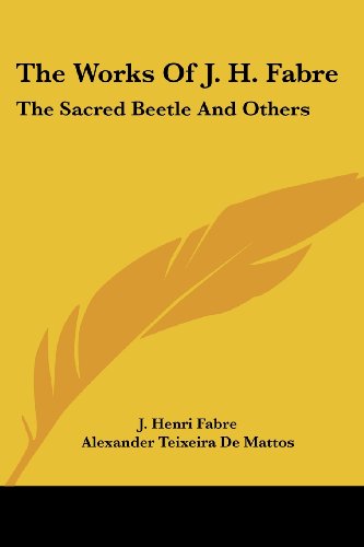 Cover for J. Henri Fabre · The Works of J. H. Fabre: the Sacred Beetle and Others (Paperback Book) (2007)