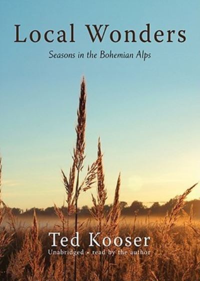 Local Wonders - Ted Kooser - Music - Blackstone Audiobooks - 9781433224300 - August 1, 2009