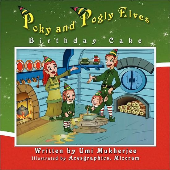 Cover for Umi Mukherjee · Poky and Pogly Elves Birthday Cake (Paperback Book) (2008)
