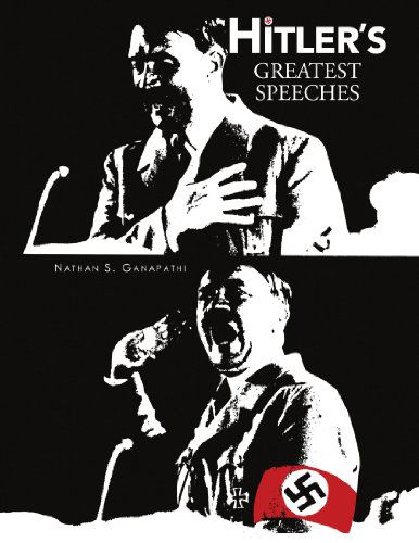 Cover for Nathan S Ganapathi · Hitler's Greatest Speeches (Paperback Book) (2009)