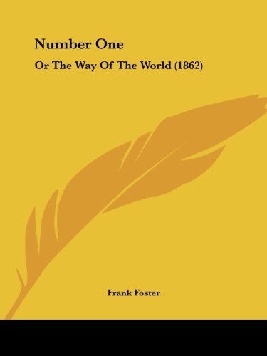 Cover for Frank Foster · Number One: or the Way of the World (1862) (Paperback Book) (2008)
